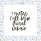 1 meter of blue fall floral fabric